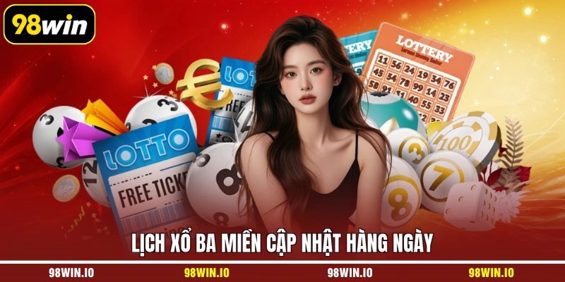 Lịch xổ ba miền cập nhật hàng ngày
