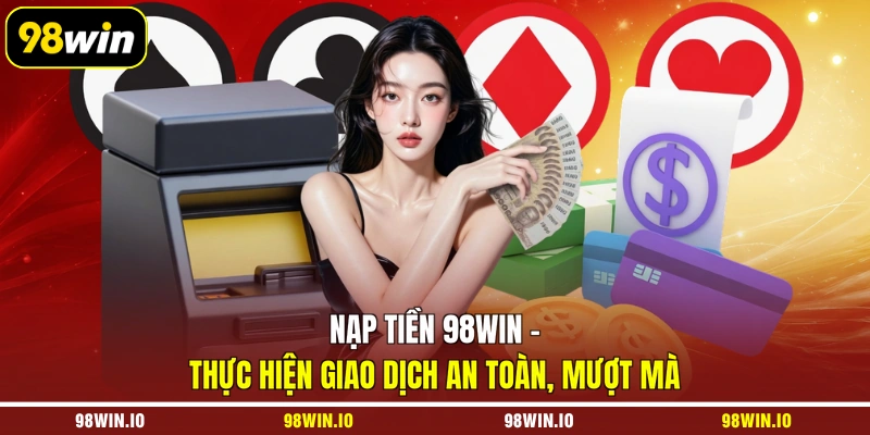 Nạp tiền 98win