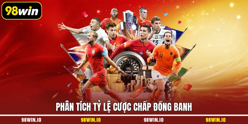 Phân tích tỷ lệ cược chấp đồng banh