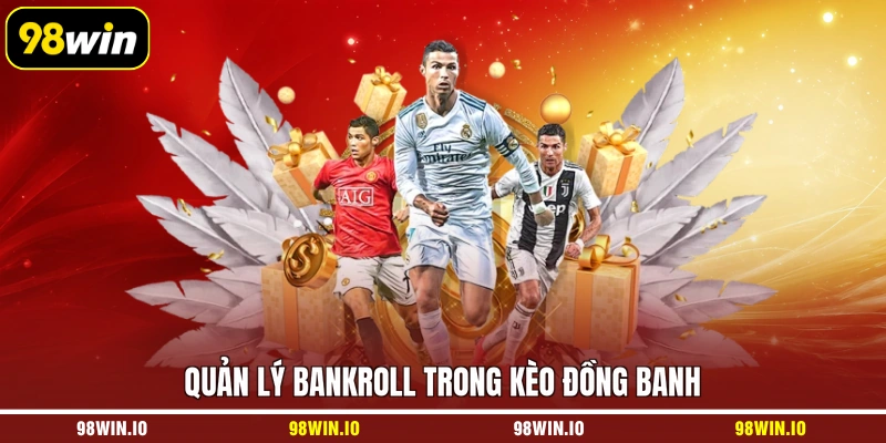 Quản lý bankroll trong kèo đồng banh